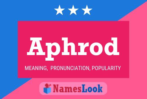 Aphrod Name Poster