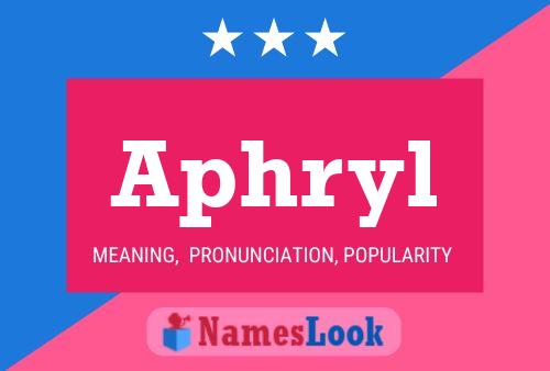 Aphryl Name Poster