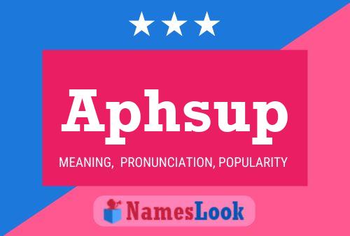 Aphsup Name Poster