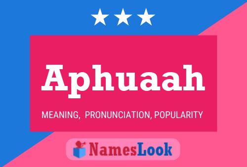 Aphuaah Name Poster