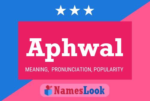 Aphwal Name Poster