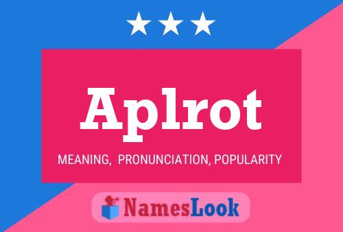 Aplrot Name Poster