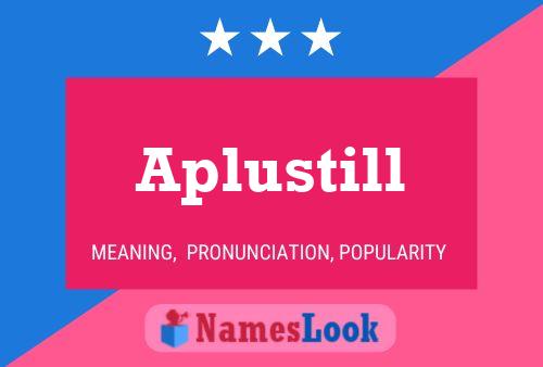 Aplustill Name Poster