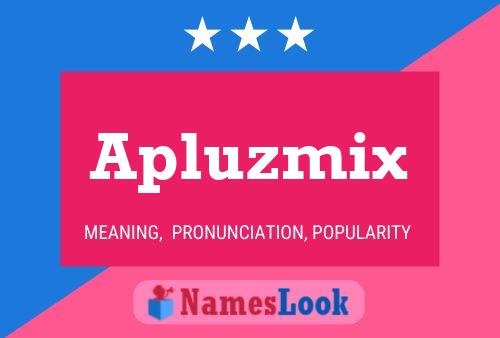 Apluzmix Name Poster