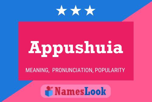 Appushuia Name Poster