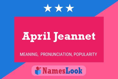 April Jeannet Name Poster