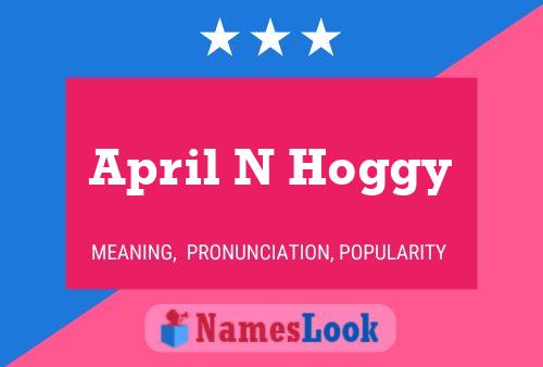 April N Hoggy Name Poster