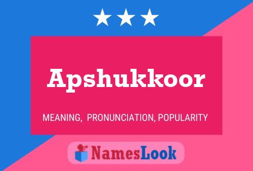 Apshukkoor Name Poster