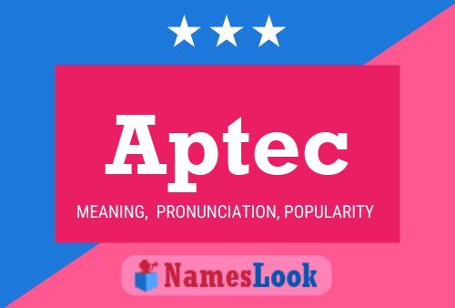 Aptec Name Poster