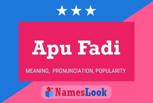 Apu Fadi Name Poster