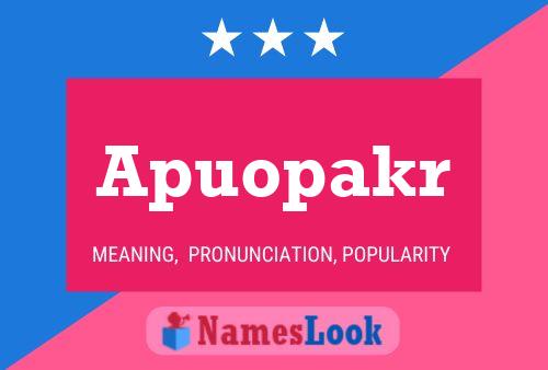 Apuopakr Name Poster