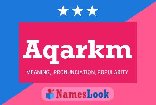 Aqarkm Name Poster