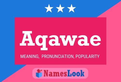 Aqawae Name Poster