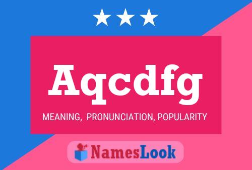 Aqcdfg Name Poster