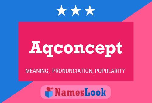 Aqconcept Name Poster