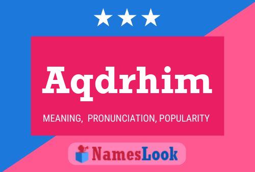 Aqdrhim Name Poster