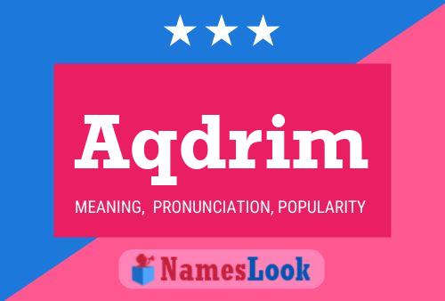 Aqdrim Name Poster