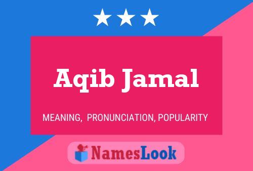 Aqib Jamal Name Poster