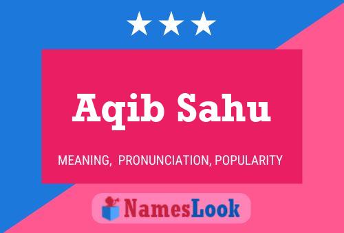 Aqib Sahu Name Poster