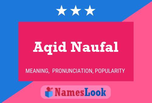 Aqid Naufal Name Poster