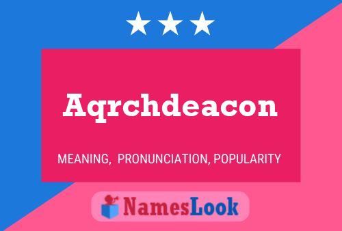 Aqrchdeacon Name Poster