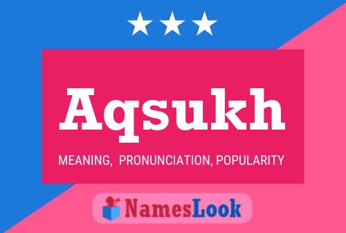 Aqsukh Name Poster