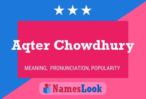 Aqter Chowdhury Name Poster