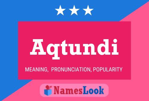 Aqtundi Name Poster