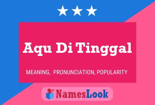 Aqu Di Tinggal Name Poster