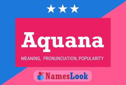 Aquana Name Poster