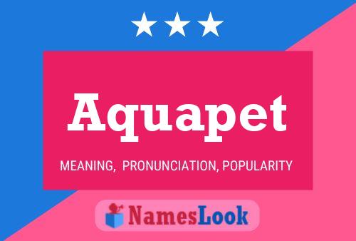 Aquapet Name Poster