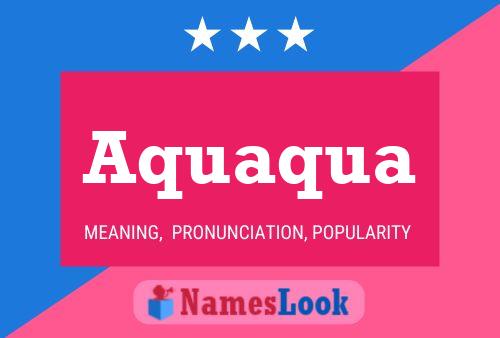 Aquaqua Name Poster