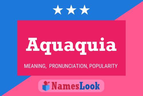 Aquaquia Name Poster