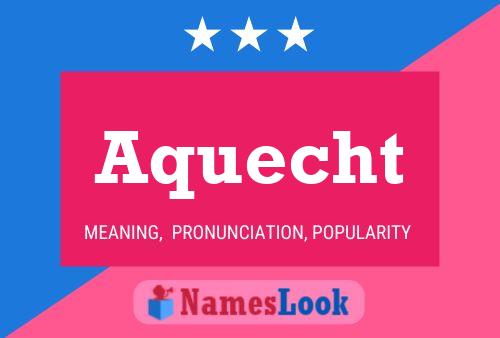 Aquecht Name Poster