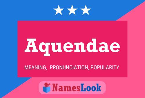 Aquendae Name Poster