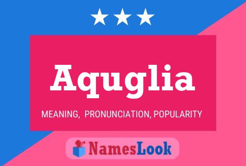 Aquglia Name Poster