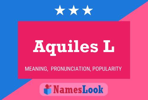 Aquiles L Name Poster