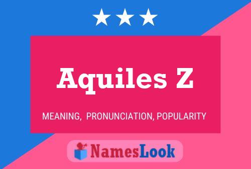 Aquiles Z Name Poster