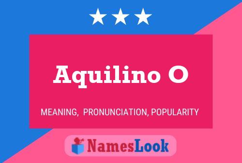 Aquilino O Name Poster