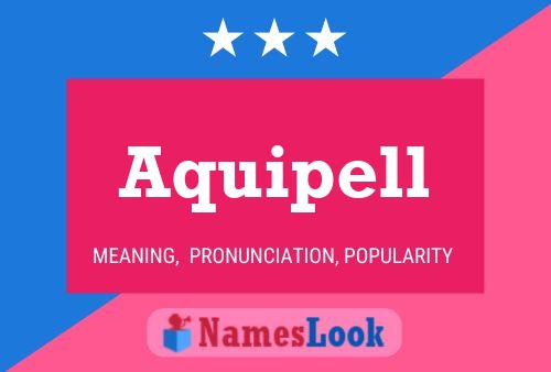 Aquipell Name Poster