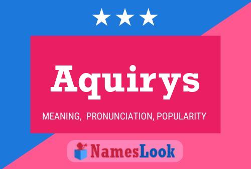 Aquirys Name Poster