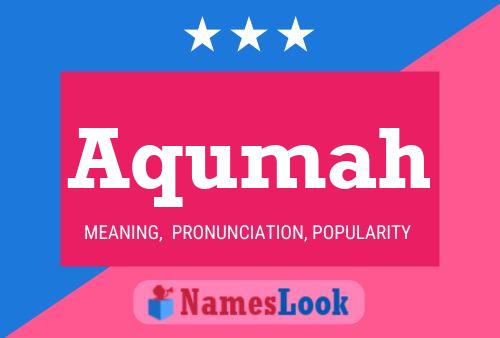 Aqumah Name Poster