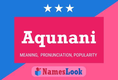 Aqunani Name Poster