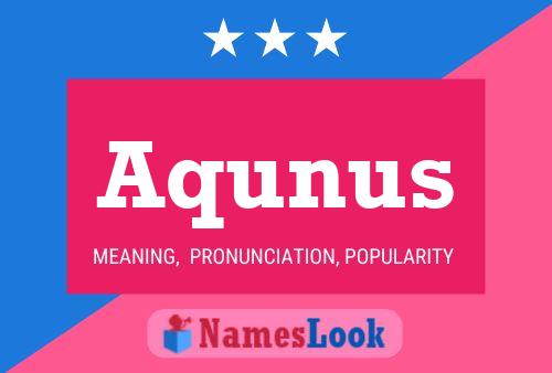 Aqunus Name Poster