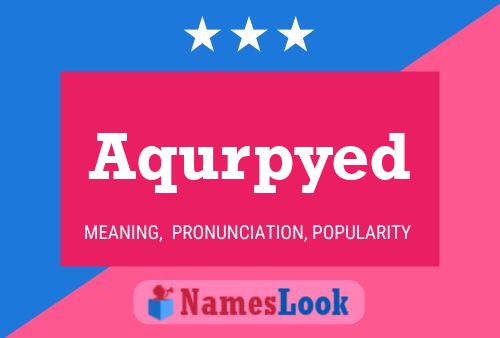 Aqurpyed Name Poster