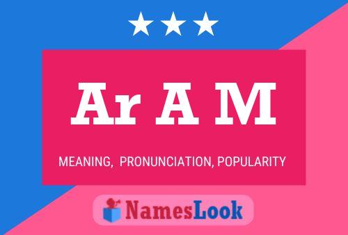 Ar A M Name Poster