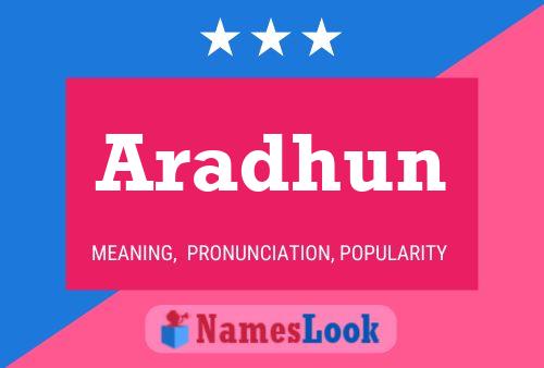 Aradhun Name Poster