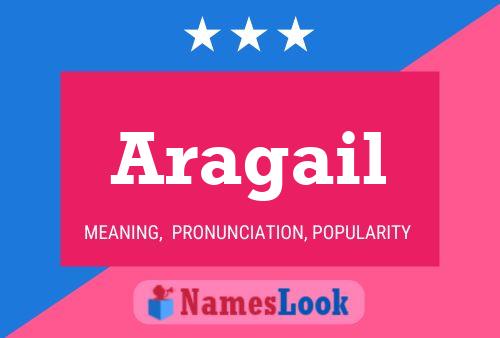 Aragail Name Poster