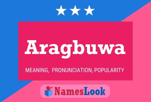 Aragbuwa Name Poster