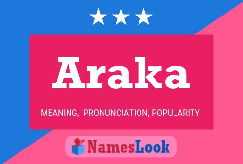 Araka Meaning Origin Pronunciation Popularity